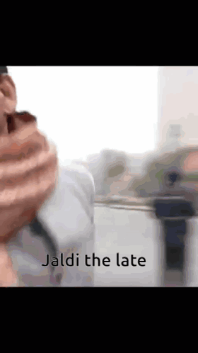 Jaldi The Late